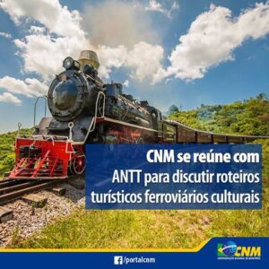 Read more about the article CNM se reúne com ANTT para discutir roteiros turísticos ferroviários culturais