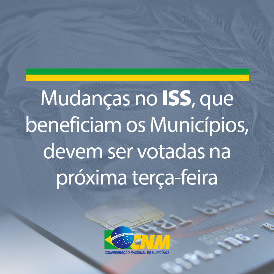 Read more about the article Mudanças no ISS, que beneficiam os Municípios, devem ser votadas na próxima terça-feira