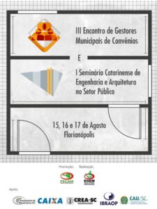 Read more about the article III Encontro Estadual de Gestores Municipais de Convênios e I Seminário Catarinense de Engenharia e Arquitetura no Setor Público