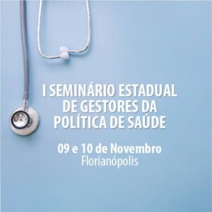 Read more about the article I Seminário Estadual de Gestores da Política de Saúde