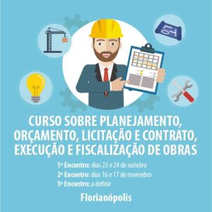 Read more about the article Curso sobre: Planejamento, Orçamento,Licitação e Contrato, Execução e Fiscalização de Obras.