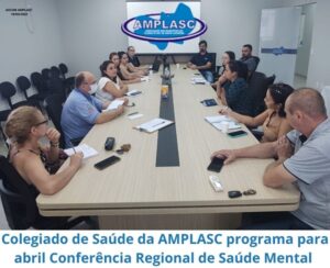 Read more about the article Colegiado de Saúde da AMPLASC programa para abril Conferência Regional de Saúde Mental