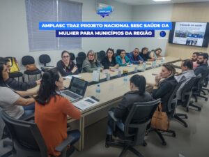 Read more about the article AMPLASC traz projeto nacional SESC Saúde da Mulher para municípios da região