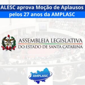 Read more about the article ALESC aprova Moção de Aplausos pelos 27 anos da AMPLASC