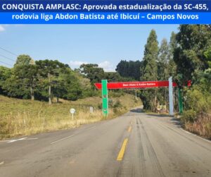 Read more about the article Aprovada estadualização SC-455 rodovia liga Abdon Batista até Ibicuí – Campos Novos