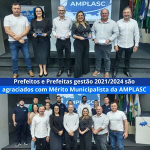 Read more about the article Prefeitos e Prefeitas gestão 2021/2024 são agraciados com Mérito Municipalista da AMPLASC